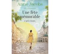Une fête mémorable: La suite de la saga phénomène Café Engel, par l'autrice de la Villa aux étoffes !