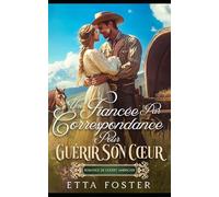 Une Fiancée Par Correspondance Pour Guérir Son Cœur: Romance De L' Ouest Américain