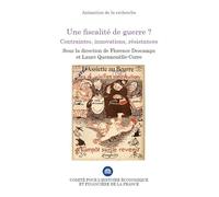 Une fiscalité de guerre ?: Contraintes, innovations, résistances
