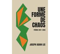 Une forme de chaos: Poèmes 2017-2026