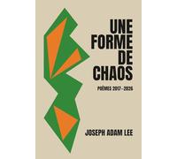 Une forme de chaos: Poèmes 2017-2026