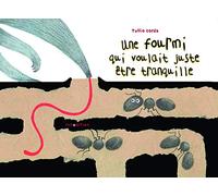 Une fourmi qui voulait être tranquille: 0