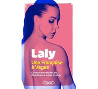 Une Française à Vegas: L'histoire secrète de Laly, policière et artiste du strip