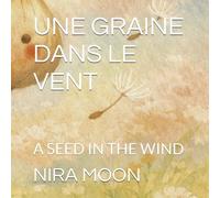 UNE GRAINE DANS LE VENT: A SEED IN THE WIND