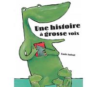 Une histoire à grosse voix