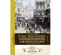 Une histoire arménienne: La photographie dans l'Empire ottoman