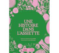 UNE HISTOIRE DANS L'ASSIETTE : SAVEURS ET RENCONTRES AVEC INTERRA