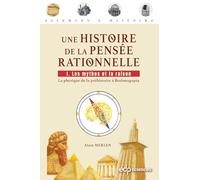 Une histoire de la pensée rationnelle: Tome 1, Les mythes et la raison. La physique de la préhistoire à Brahmagupta: 0