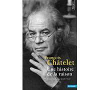 Une histoire de la raison: Entretiens avec Emile Noël