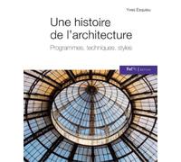 Une histoire de l'architecture: Programmes, techniques, styles