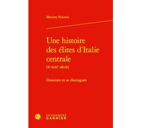 Une histoire des élites d'Italie centrale (Xe-XIIIe siècle): Dominer et se distinguer
