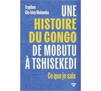 Une histoire du Congo, de Mobutu à Tshisekedi: Ce que je sais