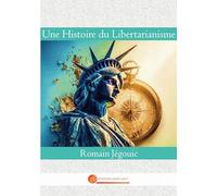 Une histoire du Libertarianisme: 2
