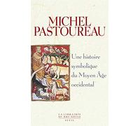 Une histoire symbolique du Moyen Age occidental