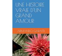 UNE HISTOIRE VRAIE D'UN GRAND AMOUR