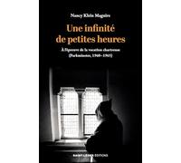 Une infinité de petites heures: A l'épreuve de la vocation chartreuse (Parkminster, 1960-1965)
