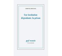 Une institution dégradante, la prison