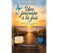 Une journée à la fois: Quand l’amour est plus fort que la maladie