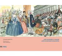 Une journee a Venise avec Giacomo Casanova. Ediz. francese