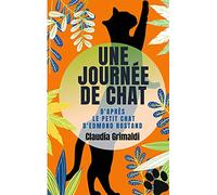 Une journée de chat: d 'après le petit chat d'Edmond Rostand