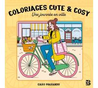 Une journée en ville: Coloriages cute & cosy