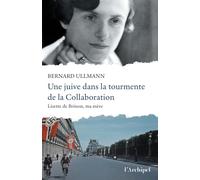 Une juive dans la tourmente de la Collaboration: Lisette de Brinon, ma mère