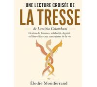 Une lecture croisée de La Tresse de Laetitia Colombani: Destins de femmes, solidarité, dignité et liberté face aux contraintes de la vie