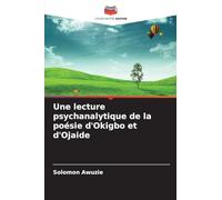 Une lecture psychanalytique de la poésie d'Okigbo et d'Ojaide