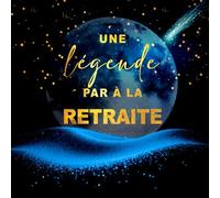 Une légende par à la retraite, livre d'or départ à la retraite: 120 pages blanches vierges/ Format carré 21 cm/ Couverture souple
