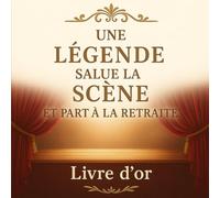 Une légende salue la scène et part à la retraite: Livre d'or