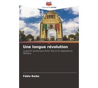 Une longue révolution: La guerre symbolique entre l'Etat et les Zapatistes au Mexique