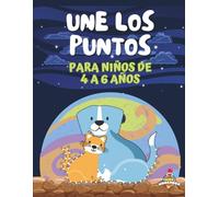 Une Los Puntos: Para Niños de 4 a 6 años