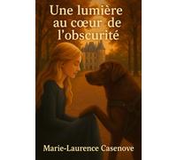 Une lumière au cœur de l'obscurité
