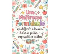 Une Maîtresse Formidable: Cadeau Personnalisé pour Dire Merci Maîtresse | Carnet de Notes A5 | Idée Cadeau de Fin d’Année Scolaire