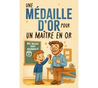 Une médaille d’or, pour un Maître en or: Un livre personnalisable avec un message vidéo par QR code - Un cadeau original et unique pour son enseignant