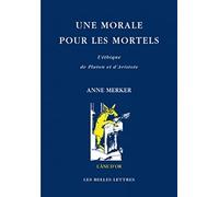 Une Morale Pour Les Mortels: L'ethique De Platon Et D'aristote: L'éthique de Platon et d'Aristote: 35