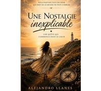 Une nostalgie inexplicable: Une quête qui commence dans le cœur