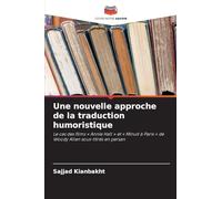 Une nouvelle approche de la traduction humoristique: Le cas des films ' Annie Hall ' et ' Minuit à Paris ' de Woody Allen sous-titrés en persan
