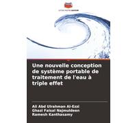 Une nouvelle conception de système portable de traitement de l'eau à triple effet