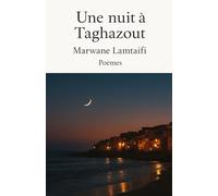 Une nuit À Taghazout: Ecrit en une nuit, vecu pour toujours