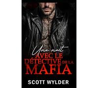 Une nuit avec le détective de la mafia: Une Romance One-Night-Stand Bébé Secret