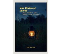 Une Ombre et un Pas: Dans l’ombre, une lampe reste allumée !
