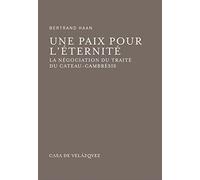 Une paix pour l'éternité: La négociation du traité du Cateau-Cambrésis: 49