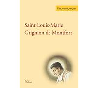 UNE PENSÉE PAR JOUR DE SAINT Marie Grignon de Montfort