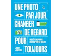 Une photo par jour: Changer de regard pour toujours
