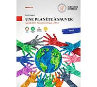 Une planète à sauver. Agenda 2030. Éducation civique en DNL. Une planète à sauver. Per le Scuole superiori