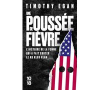 Une poussée de fièvre: L'histoire de la femme qui a fait chuter le Ku Klux Klan
