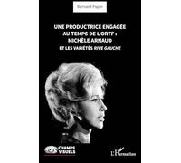 Une productrice engagée au temps de l' ORTF : Michèle Arnaud et les Variétés rive gauche