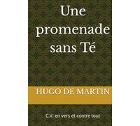 Une promenade sans Té: C.V. en vers et contre tout