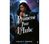 Une Promesse pour l'Aube, #1 de la série Fantasy Young Adult "Les Braises du Cœur Damné"